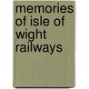 Memories Of Isle Of  Wight Railways door Mike Jacobs