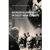 Memory And Power In Post-War Europe by Jan-Werner Mueller