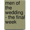 Men of the Wedding - The Final Week door Ken York