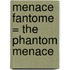 Menace Fantome = The Phantom Menace