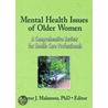 Mental Health Issues Of Older Women by Ph.D. Malatesta Victor J.