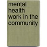 Mental Health Work in the Community door Michael Sheppard