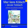 Mer liere Kölsch - ävver höösch by Unknown