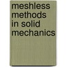 Meshless Methods In Solid Mechanics door Youping Chen