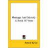 Message And Melody: A Book Of Verse door Richard Burton