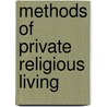 Methods Of Private Religious Living by Henry Nelson Wieman