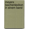 Meyers Taschenlexikon in einem Band door Onbekend