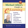 Michael Allen's Guide To E-Learning door Michael W. Allen