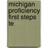 Michigan Proficiency First Steps Te