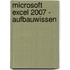 Microsoft Excel 2007 - Aufbauwissen