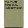 Microsoft Excel 2007 - Aufbauwissen door Christian Bildner