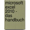 Microsoft Excel 2010 - Das Handbuch by Dieter Schiecke