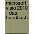 Microsoft Visio 2010 - Das Handbuch