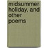 Midsummer Holiday, and Other Poems
