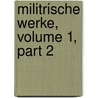 Militrische Werke, Volume 1, Part 2 door Helmuth Moltke