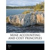 Mine Accounting And Cost Principles door Onbekend