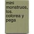 Mini Monstruos, Los. Colorea y Pega