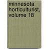 Minnesota Horticulturist, Volume 18 by Society Minnesota State