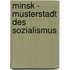 Minsk - Musterstadt des Sozialismus