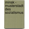 Minsk - Musterstadt des Sozialismus by Thomas M. Bohn