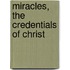 Miracles, The Credentials Of Christ