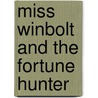 Miss Winbolt And The Fortune Hunter by Sylvia Andrew