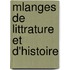 Mlanges de Littrature Et D'Histoire