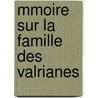 Mmoire Sur La Famille Des Valrianes by Augustin Pyramus De Candolle
