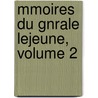 Mmoires Du Gnrale Lejeune, Volume 2 door Louis Franois Lejeune Baron