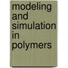 Modeling And Simulation In Polymers door Purushottam D. Gujrati