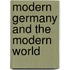 Modern Germany And The Modern World