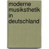Moderne Musiksthetik in Deutschland door Paul Moos
