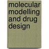 Molecular Modelling and Drug Design by J. G. Vinter