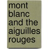 Mont Blanc And The Aiguilles Rouges door Anselme Baud