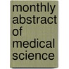 Monthly Abstract Of Medical Science door Onbekend