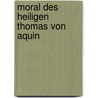 Moral Des Heiligen Thomas Von Aquin door Anton Rietter