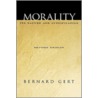 Morality:nature Justificat Rev Ed C door Bernard Gert