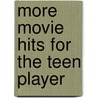 More Movie Hits for the Teen Player by Unknown