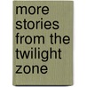 More Stories from the Twilight Zone door Onbekend
