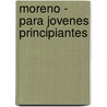 Moreno - Para Jovenes Principiantes door Nerio Tello