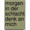 Morgen in der Schlacht denk an mich door Javier Marías
