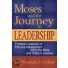 Moses and the Journey to Leadership door Rabbi Norman J. Cohen
