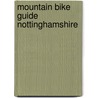 Mountain Bike Guide Nottinghamshire door Stewart Thompson
