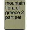 Mountain Flora Of Greece 2 Part Set by Arne Strid