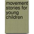 Movement Stories for Young Children