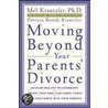 Moving Beyond Your Parents' Divorce by Patricia Biondi Krantzler