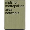 Mpls for Metropolitan Area Networks door Nam-Kee Tan