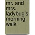 Mr. and Mrs. Ladybug's Morning Walk