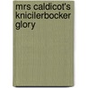 Mrs Caldicot's Knicilerbocker Glory door Vernon Coleman