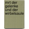 Mrt Der Gelenke Und Der Wirbelsaule door H. -K. Beyer